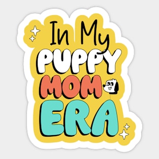 In My Puppy Mom Era Sticker